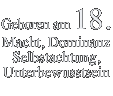 Geboren am 18. Macht, Dominanz Selbstachtung,